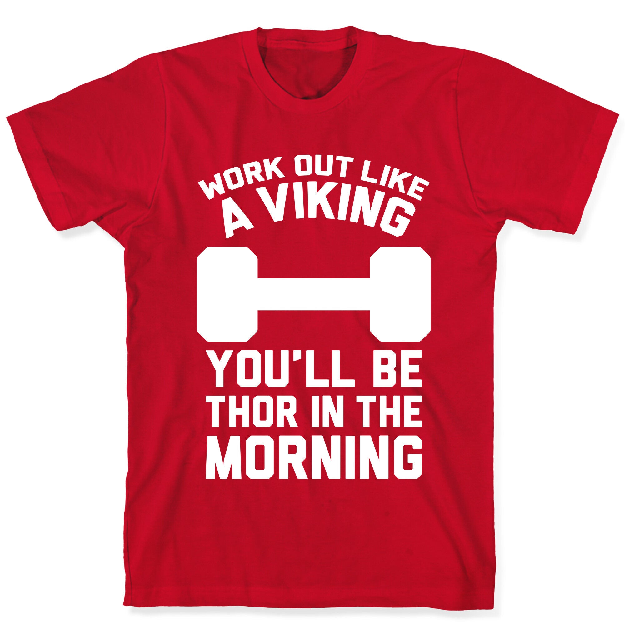 Work Out Like A Viking T-Shirt
